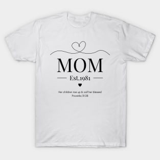 Her children rise up and call her blessed Mom Est 1981 T-Shirt